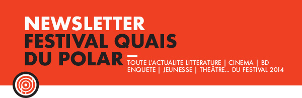Newsletter Festival Quais du Polar
